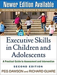 Executive Skills in Children and Adolescents: A Practical Guide to Assessment and Intervention (Paperback, 2)