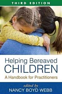 Helping Bereaved Children: A Handbook for Practitioners (Hardcover, 3)