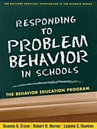 Responding to Problem Behavior in Schools, Second Edition: The Behavior Education Program (Paperback, 2)