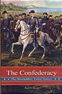 The Confederacy: The Slaveholders Failed Venture (Hardcover)