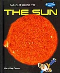 Far-Out Guide to the Sun (Library Binding)