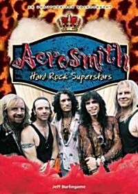 Aerosmith: Hard Rock Superstars (Library Binding)