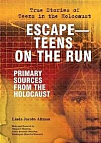 [중고] Escape--Teens on the Run: Primary Sources from the Holocaust (Library Binding)