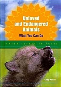 Unloved and Endangered Animals: What You Can Do (Library Binding)