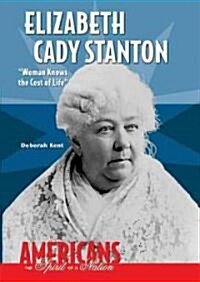 Elizabeth Cady Stanton: Woman Knows the Cost of Life (Library Binding)