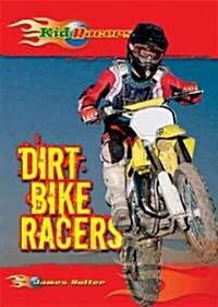 Dirt Bike Racers (Library Binding)