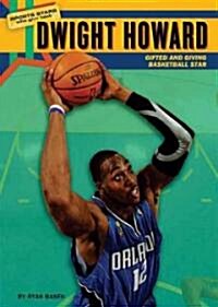 Dwight Howard: Gifted and Giving Basketball Star (Library Binding)