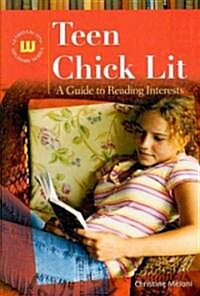 Teen Chick Lit: A Guide to Reading Interests (Hardcover)