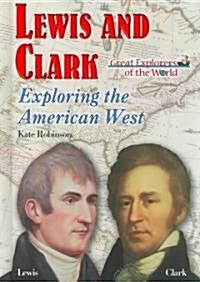 Lewis and Clark: Exploring the American West (Library Binding)