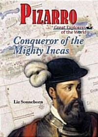 Pizarro: Conqueror of the Mighty Incas (Library Binding)