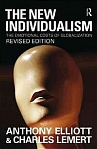 The New Individualism : The Emotional Costs of Globalization REVISED EDITION (Paperback, 2 ed)