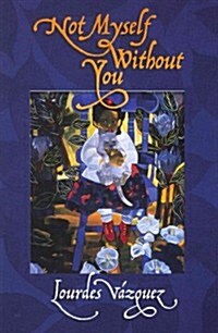 Not Myself Without You (Paperback)
