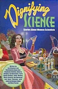 Dignifying Science: Stories about Women Scientists (Paperback, 3)