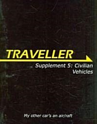 Traveller : Supplement 5: Civilian Vehicles (Paperback)