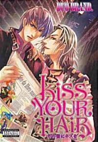 Kiss Your Hair (Yaoi) (Paperback)