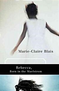 Rebecca, Born in the Maelstrom (Paperback)