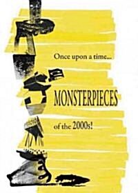 Monsterpieces: Once Upon a Time . . . of the 2000s! (Hardcover)