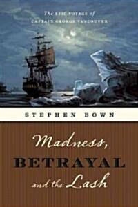 Madness, Betrayal and the Lash (Paperback, 1st)