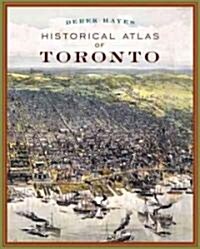 Historical Atlas of Toronto (Paperback)
