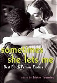 Sometimes She Lets Me: Best Butch Femme Erotica (Paperback)