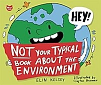 Not Your Typical Book About the Environment (Paperback)