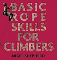 Basic Rope Skills for Climbers (Paperback)