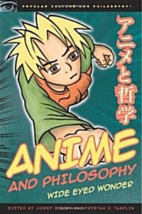 Anime and Philosophy: Wide Eyed Wonder (Paperback)