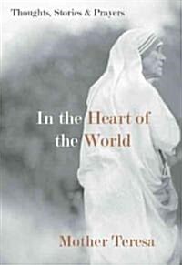 In the Heart of the World: Thoughts, Stories & Prayers (Paperback)