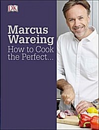 How to Cook the Perfect... (Hardcover)