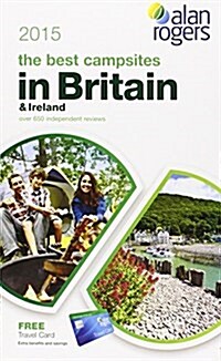 Alan Rogers - The Best Campsites in Britain & Ireland 2015 (Paperback)