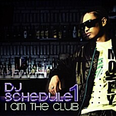 디제이 스케줄원 (DJ Schedule 1)1집 - I Am The Club