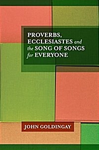 Proverbs, Ecclesiastes and the Song of Songs For Everyone (Paperback)