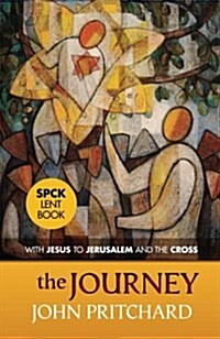The Journey : With Jesus To Jerusalem And The Cross (Paperback)