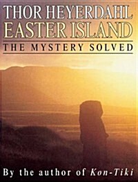 Easter Island : The Mystery Solved (Paperback)