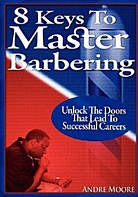8 Keys to Master Barbering (Paperback)