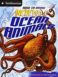 How to Draw Incredible Ocean Animals (Paperback)