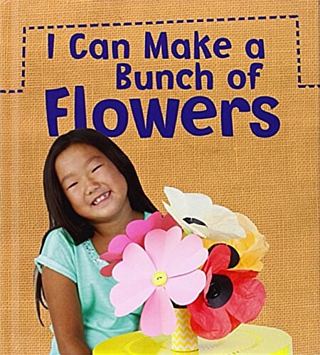 I Can Make a Bunch of Flowers (Hardcover)