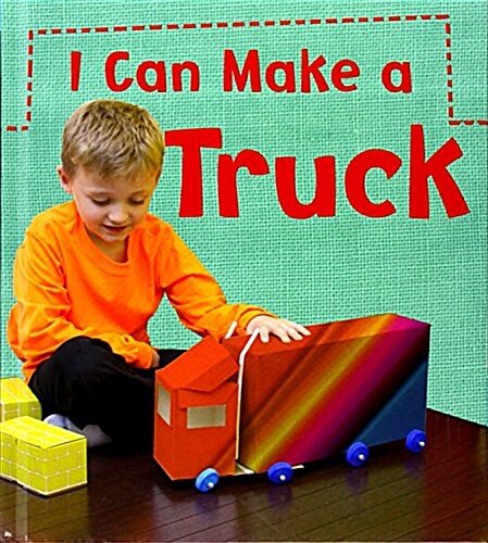 I Can Make a Truck (Hardcover)