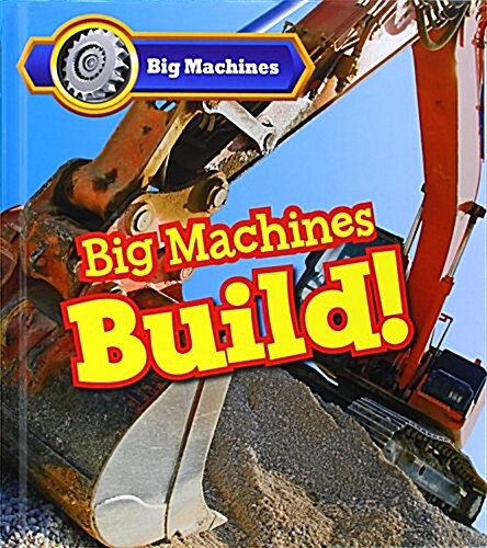 Big Machines Build! (Hardcover)