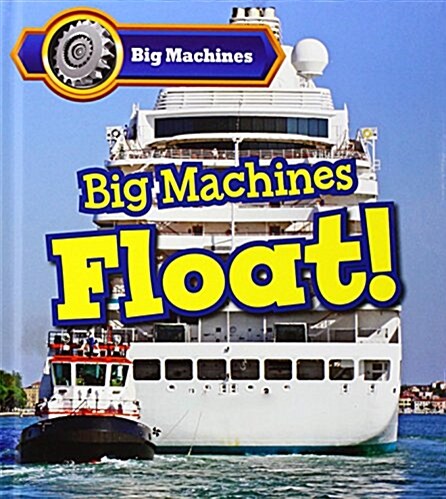 Big Machines Float! (Hardcover)