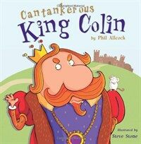 Cantankerous King Colin (Paperback)