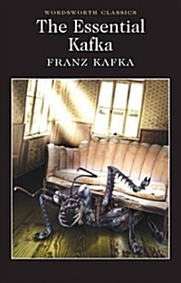The Essential Kafka : The Castle; The Trial; Metamorphosis and Other Stories (Paperback)