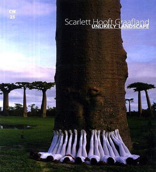 Scarlett Hooft Graafland : Unlikely Landscape