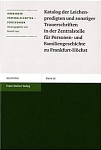 Katalog Der Leichenpredigten Und Sonstiger Trauerschriften in Der Zentralstelle Fur Personen- Und Familiengeschichte Zu Frankfurt-Hochst (Paperback)