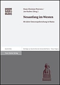 Neuanfang Im Westen: 60 Jahre Osteuropaforschung in Mainz (Paperback)