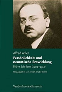 Personlichkeit Und Neurotische Entwicklung: Fruhe Schriften (1904-1912) (Hardcover)
