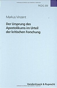 Der Ursprung Des Apostolikums Im Urteil Der Kritischen Forschung (Hardcover)