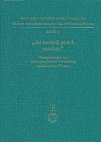 Ein Teutsch Puech Machen: Untersuchungen Zur Landessprachlichen Vermittlung Medizinischen Wissens (Ortolf-Studien 1) (Hardcover)