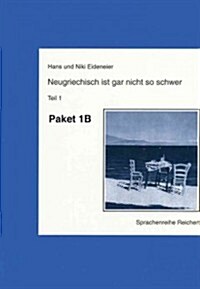 Neugriechisch Ist Gar Nicht So Schwer. Paket B Teil 1: Paket Lehrbuch, Schlussel Und Sprechkassette (Paperback)