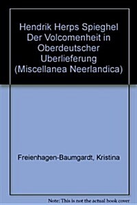 Hendrik Herps Spieghel Der Volcomenheit in Oberdeutscher Uberlieferung (Paperback)